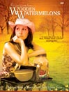 Searching For Wooden Watermelons